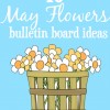 flowers bulletin board ideas, may bulletin board ideas,